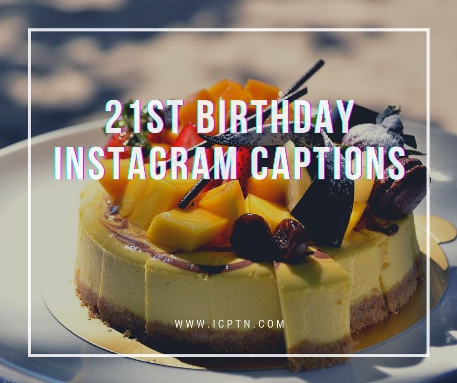 21st birthday instagram captions