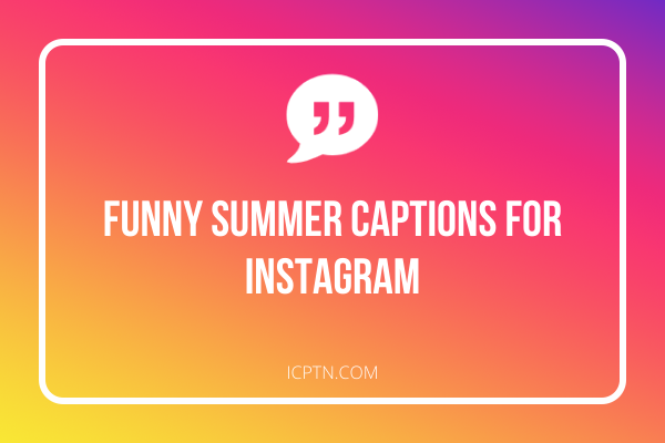 Funny summer captions for Instagram
