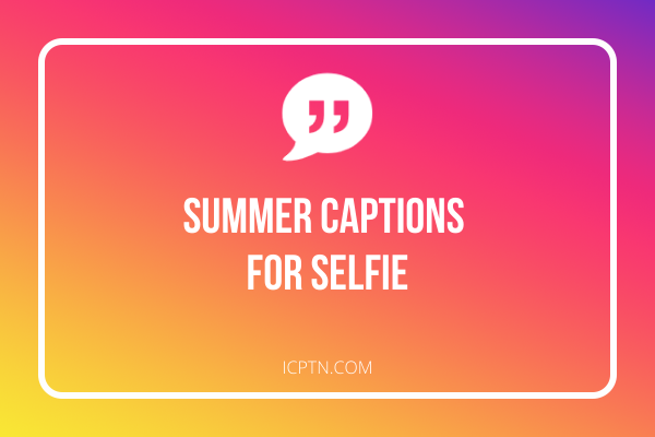 Summer captions for selfie